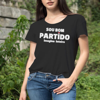 Sou bom partido imagina inteiro shirt