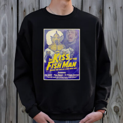 The kiss of the fishman shirt