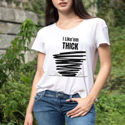 Tim Baca I like’em thick shirt