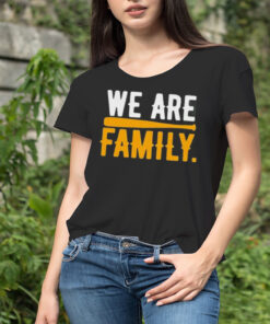 We Are Family shirt
