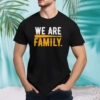 We Are Family shirt