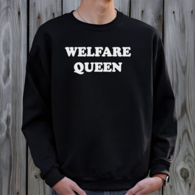 Welfare queen classic shirt