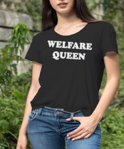 Welfare queen classic shirt