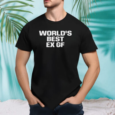 World’s best ex gf shirt