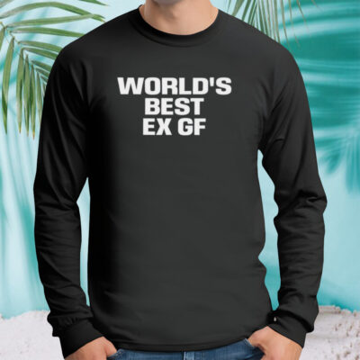 World’s best ex gf shirt