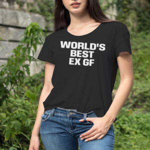 World’s best ex gf shirt