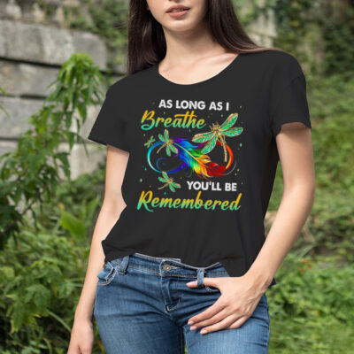 As long as I breathe you’ll be remembered colorful dragonfly memory shirt