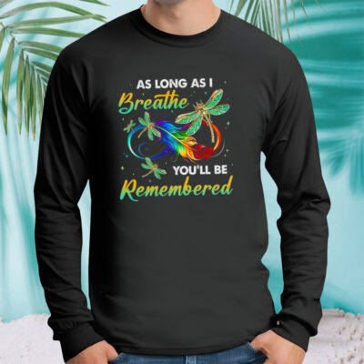 As long as I breathe you’ll be remembered colorful dragonfly memory shirt
