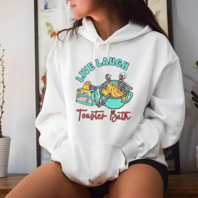 Skeleton live laugh toaster bath shirt