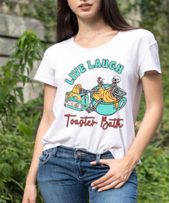 Skeleton live laugh toaster bath shirt