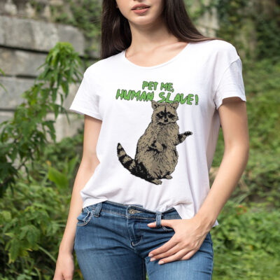 Standing Racoon Pet Me Human Slave vector shirt