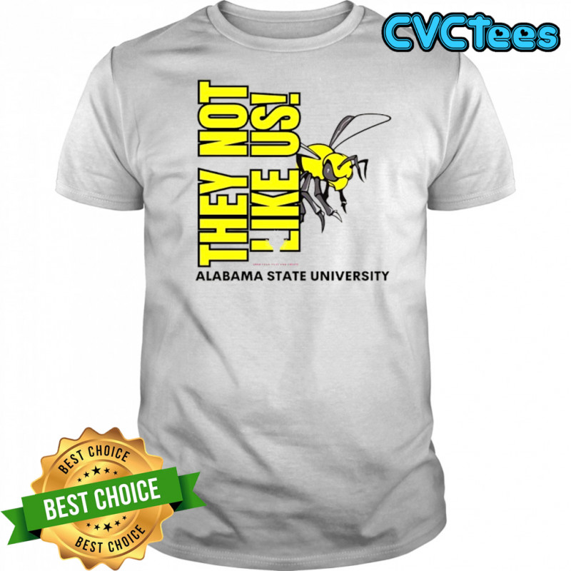 Alabama State University They Not Like Us shirt