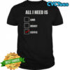 All I Need Is Coffee T-Shirt