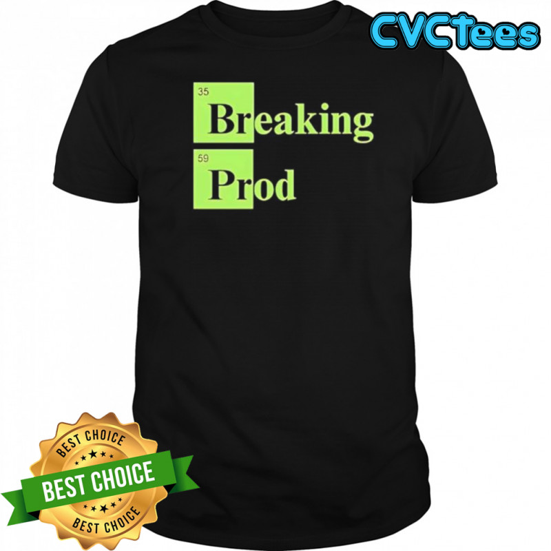 Breaking 35 prod 59 shirt