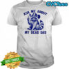 Cowboy Raccoon ask me about my dead dad shirt
