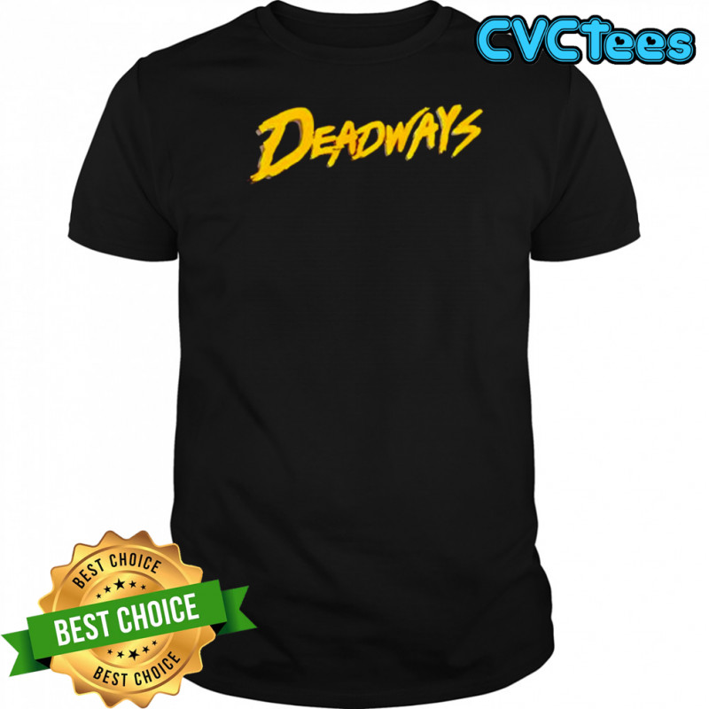 Deadways style shirt
