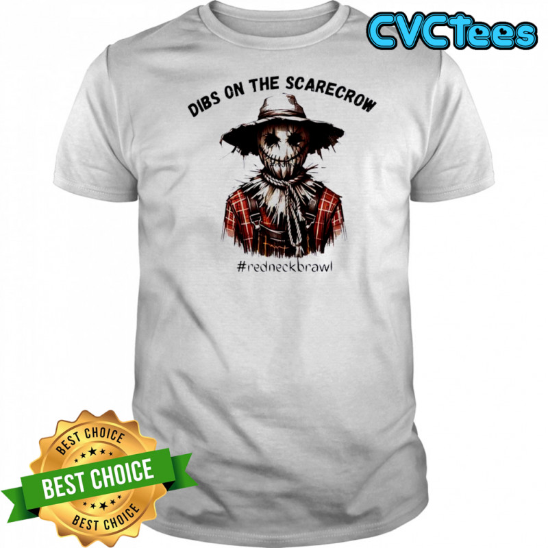 Dibs On The Scarecrow redneckbrawl Halloween shirt