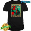 Dr Doom Vote Doom the only choice that matters shirt
