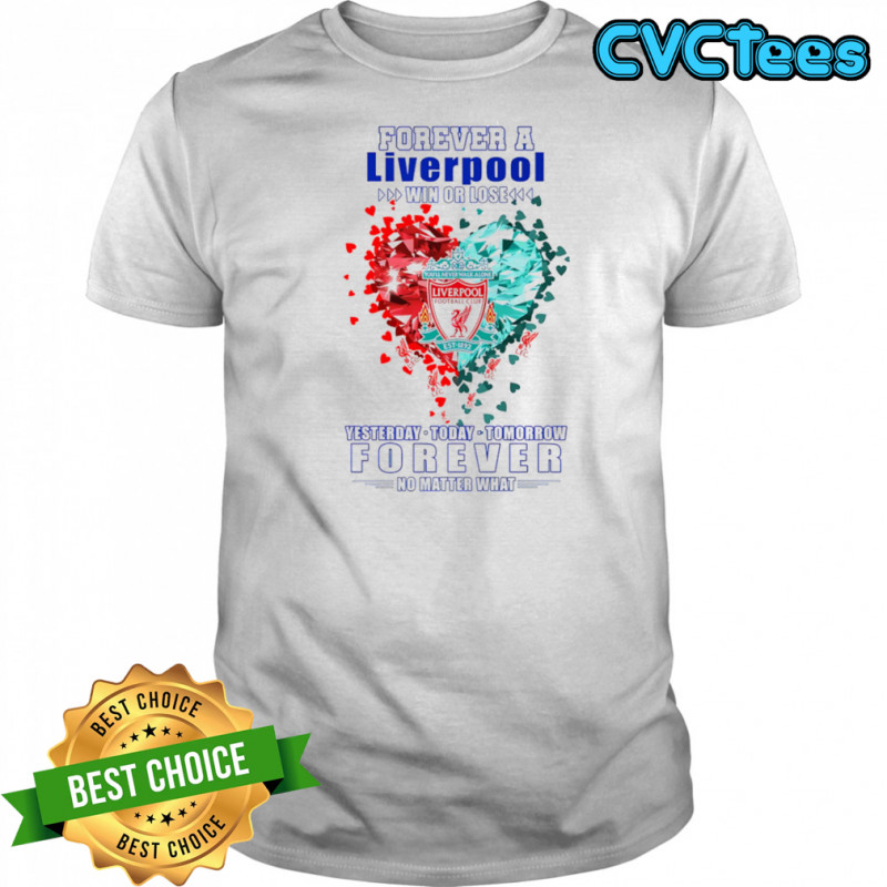 Forever a Liverpool win or lose yesterday today tomorrow forever no matter what shirt