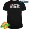 Goetta is real shirt