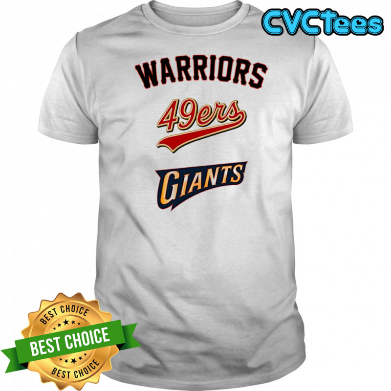 Golden State Warriors San Francisco 49ers San Francisco Giants shirt
