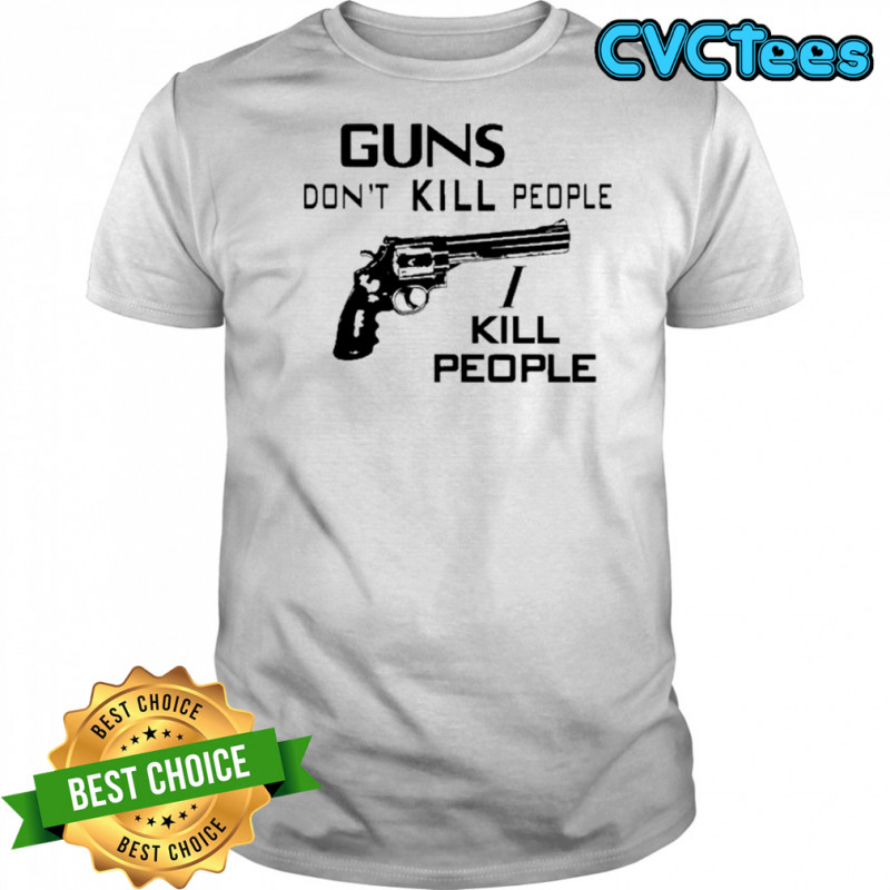 Guns Don’t Kill People I Kill People T-Shirt
