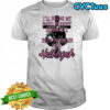 Hallelujah I’ll bring my hard fought heartfelt been through hell Hallelujah shirt