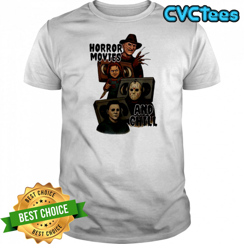 Horror Movies and Chill monster shirt