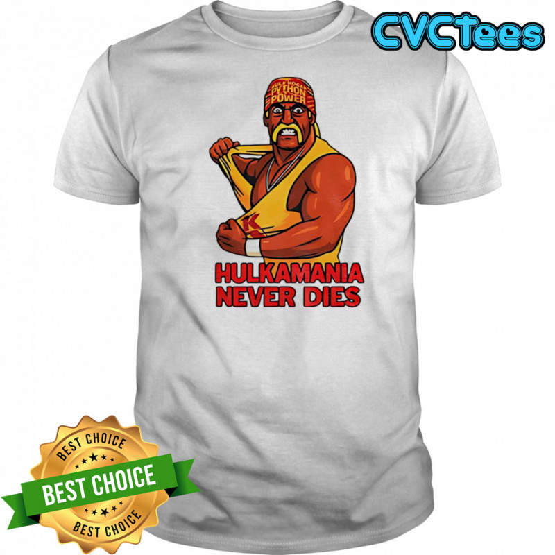 Hulk Hogan Hulkamania never dies shirt