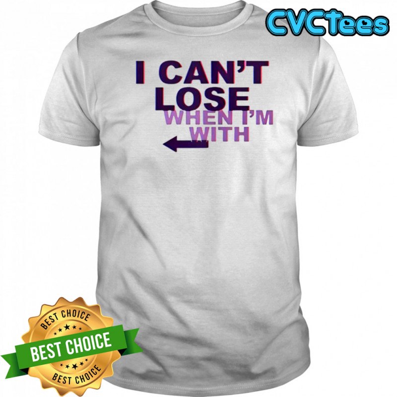 I Can’t Lose When I’m With Arrow Left T-Shirt