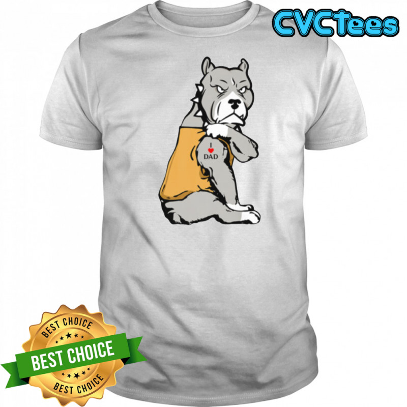 I Love DAD Pitbull Dog Tattoo Shirt
