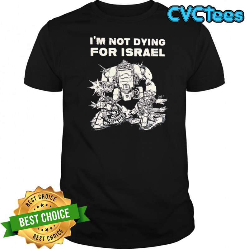 I’m Not Dying For Israel vintage shirt