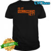 Is It Halloween Yet T-shirt