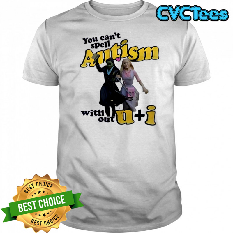 Jade you can’t spell autism without u and I shirt