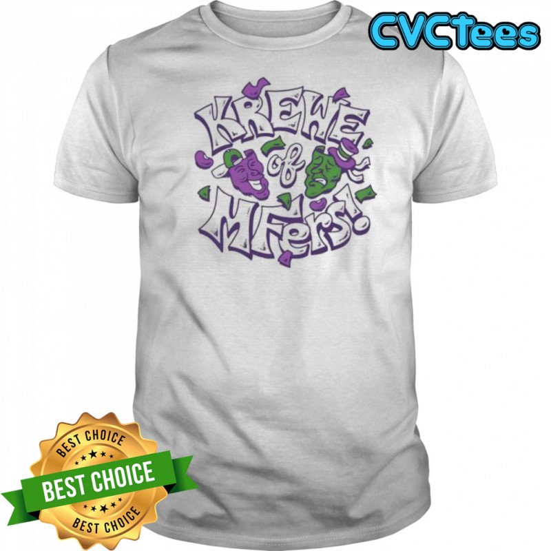 Krewe of Mfers funny design shirt