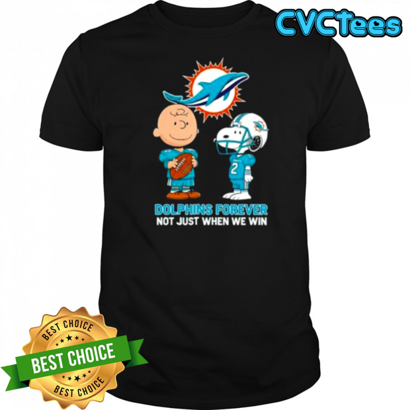 Miami Dolphins Charlie Brown Snoopy Dolphins Forever Not Just When We Win shirt