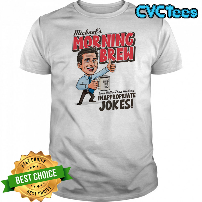 Michael’s Morning Brew Michael Scott shirt