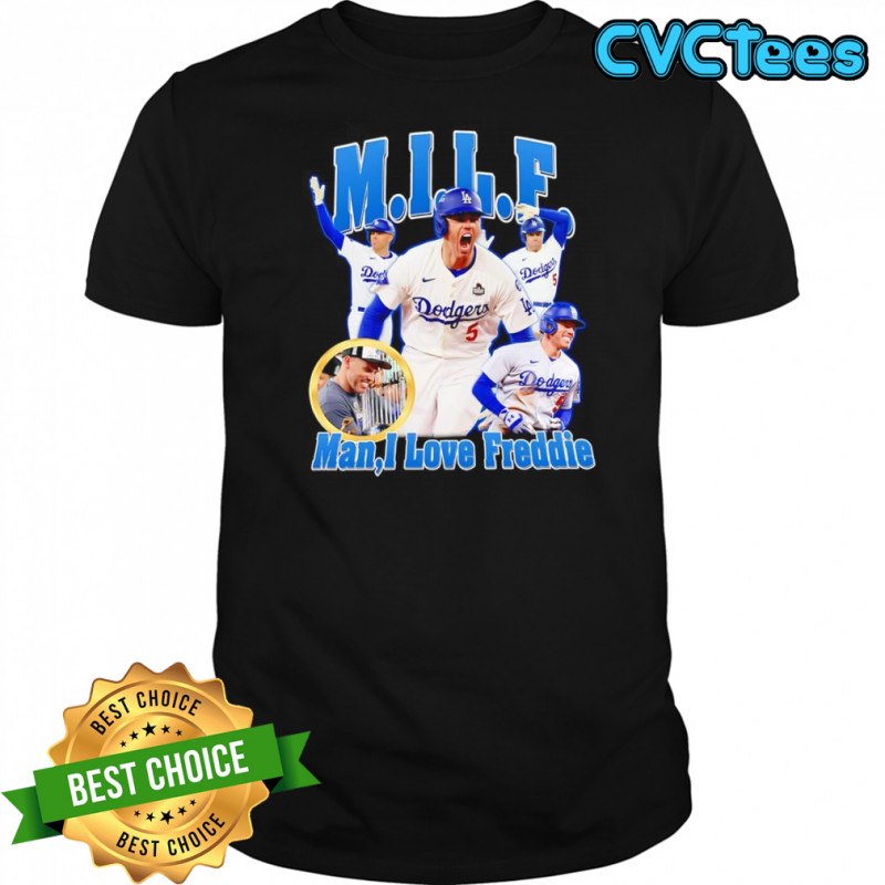 MILF man I love Freddie Los Angeles Dodgers shirt