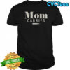 Mom Carries Bullet T-Shirt