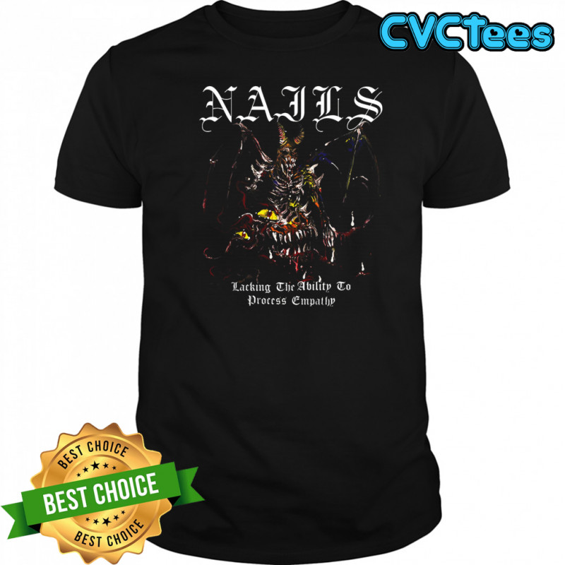 Nails Lacking Empathy T-Shirt