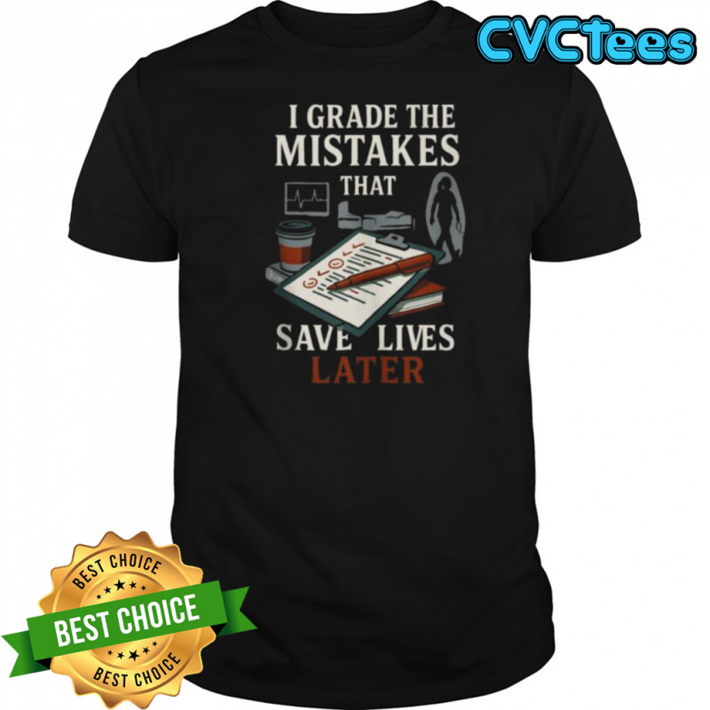 Nursing Professor Grading Quote For Clinical Instructors Shirt