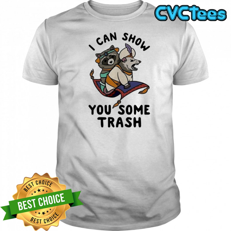 Raccoon and Opossum I can show you some trash shirt