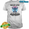Stitch I love the smell of freshly Brewed Coffee in the Morning shirt