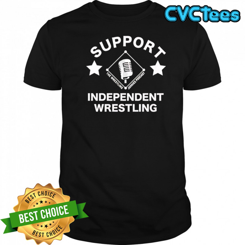 Support Independent Wrestling shirt