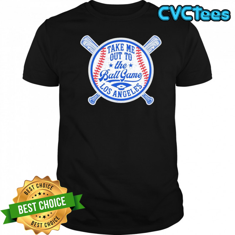 Take me out to the game Los Angeles baseball shirt
