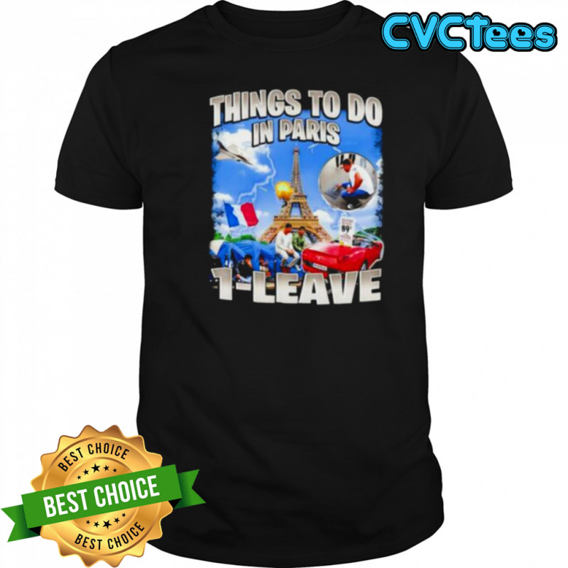 Things to do in Paris 1 leave shirt