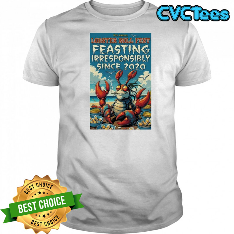 5th annual Lobster Roll Fest Feasting Irresponsibly 2020 poster shirt