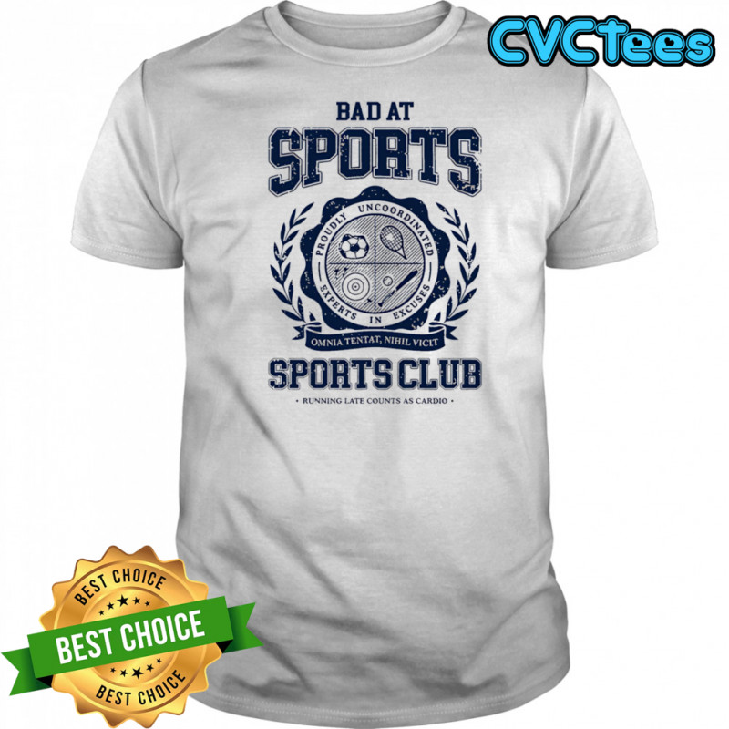 Bad at sports sports club shirt