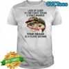 Bass fish lack of sleep is the first thing I can’t handle your drama is a close second shirt