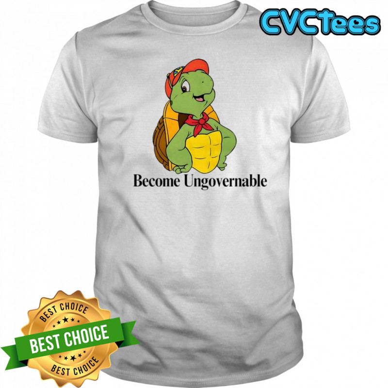 Become Ungovernable Turtle shirt